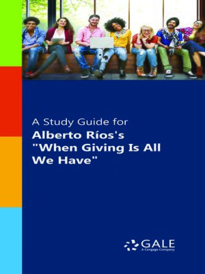 cover image of A Study Guide for Alberto Rios's "When Giving Is All We Have"